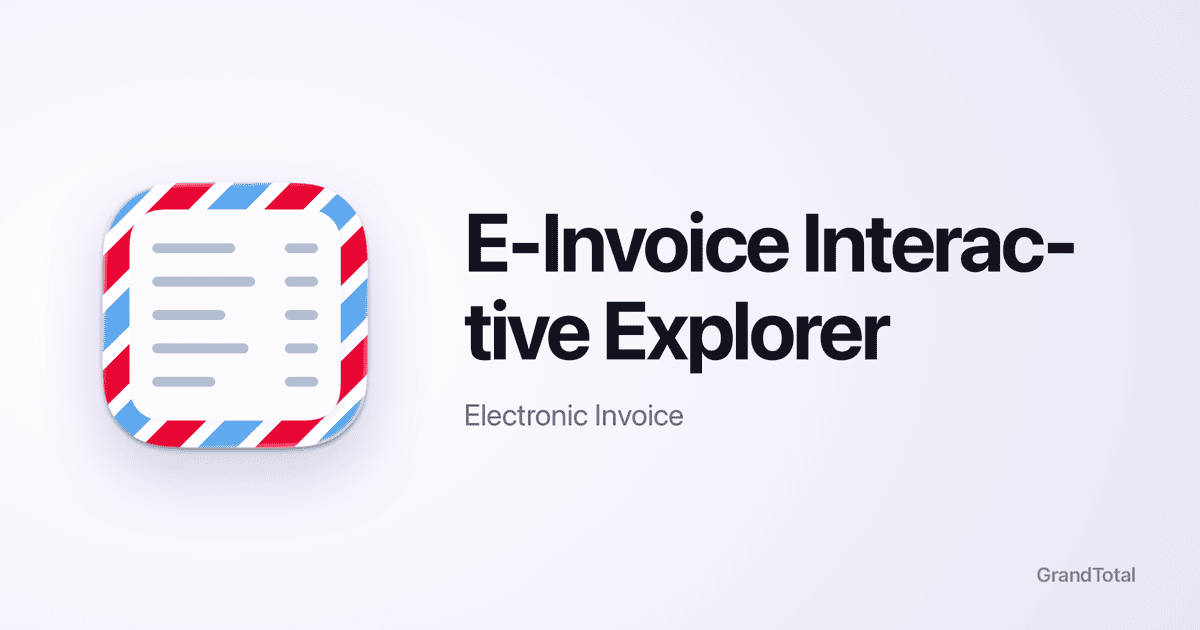 E-Invoice Interactive Explorer | Electronic Invoice | GrandTotal